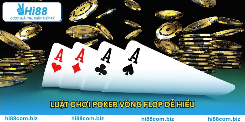 Luật chơi Poker vòng Flop dễ hiểu
